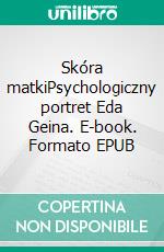 Skóra matkiPsychologiczny portret Eda Geina. E-book. Formato EPUB ebook