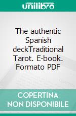 The authentic Spanish deckTraditional Tarot. E-book. Formato PDF ebook
