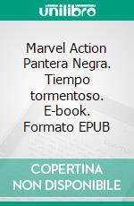 Marvel Action Pantera Negra. Tiempo tormentoso. E-book. Formato EPUB ebook