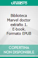 Biblioteca Marvel doctor extraño 1. E-book. Formato EPUB ebook