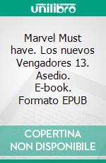 Marvel Must have. Los nuevos Vengadores 13. Asedio. E-book. Formato EPUB ebook