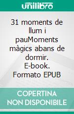 31 moments de llum i pauMoments màgics abans de dormir. E-book. Formato EPUB ebook