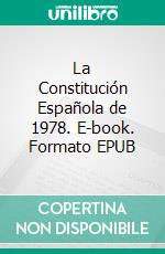 La Constitución Española de 1978. E-book. Formato EPUB ebook