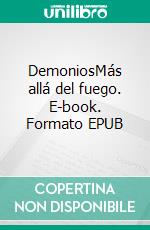 DemoniosMás allá del fuego. E-book. Formato EPUB ebook