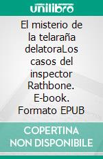 El misterio de la telaraña delatoraLos casos del inspector Rathbone. E-book. Formato EPUB ebook