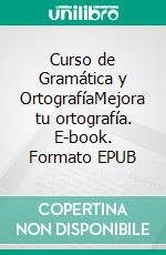 Curso de Gramática y OrtografíaMejora tu ortografía. E-book. Formato EPUB ebook di Mywebstudies .com