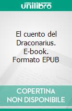 El cuento del Draconarius. E-book. Formato EPUB ebook di F.J. Guil Grund