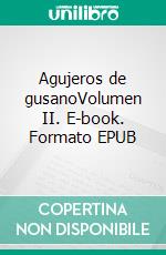 Agujeros de gusanoVolumen II. E-book. Formato EPUB ebook di Jorge Cervantes