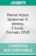 Marvel Action Spiderman 4. Veneno. E-book. Formato EPUB ebook