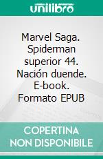 Marvel Saga. Spiderman superior 44. Nación duende. E-book. Formato EPUB ebook di dan slott