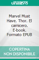 Marvel Must Have. Thor. El carnicero. E-book. Formato EPUB ebook di Jason Aaron