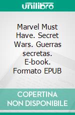 Marvel Must Have. Secret Wars. Guerras secretas. E-book. Formato EPUB ebook