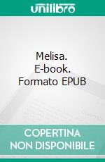 Melisa. E-book. Formato EPUB ebook di Carlos Rodríguez Magallón