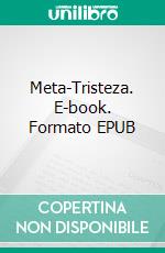 Meta-Tristeza. E-book. Formato EPUB ebook