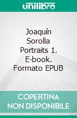 Joaquín Sorolla Portraits 1. E-book. Formato EPUB ebook