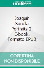 Joaquín Sorolla Portraits 2. E-book. Formato EPUB ebook