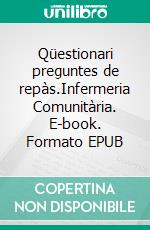 Qüestionari preguntes de repàs.Infermeria Comunitària. E-book. Formato EPUB ebook