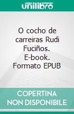 O cocho de carreiras Rudi Fuciños. E-book. Formato EPUB ebook