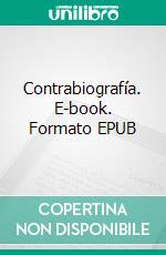 Contrabiografía. E-book. Formato EPUB ebook