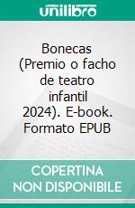 Bonecas (Premio o facho de teatro infantil 2024). E-book. Formato EPUB ebook