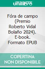 Fóra de campo (Premio Roberto Vidal Bolaño 2024). E-book. Formato EPUB ebook