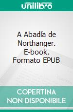 A Abadía de Northanger. E-book. Formato EPUB ebook