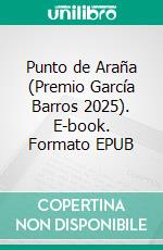 Punto de Araña (Premio García Barros 2025). E-book. Formato EPUB ebook