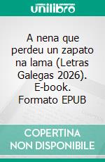 A nena que perdeu un zapato na lama (Letras Galegas 2026). E-book. Formato EPUB ebook