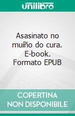 Asasinato no muíño do cura. E-book. Formato EPUB ebook