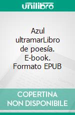 Azul ultramarLibro de poesía. E-book. Formato EPUB ebook