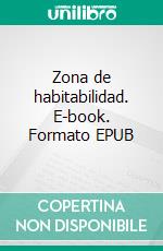 Zona de habitabilidad. E-book. Formato EPUB