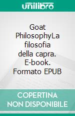 Goat PhilosophyLa filosofia della capra. E-book. Formato EPUB ebook