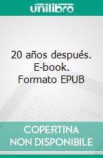 20 años después. E-book. Formato EPUB ebook di Borja Casado Garrido