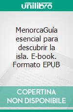 MenorcaGuía esencial para descubrir la isla. E-book. Formato EPUB ebook