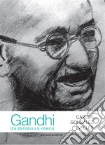 Gandhi: Una alternativa a la violencia. E-book. Formato EPUB