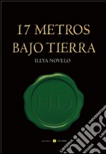 17 metros bajo tierra. E-book. Formato EPUB ebook