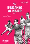 Buscando al MejorTodo lo que quieren saber sobre los 10 mejores futbolistas. E-book. Formato EPUB ebook