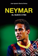 NeymarEl nuevo O&apos;Rei. E-book. Formato EPUB ebook