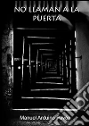 No llaman a la puerta. E-book. Formato EPUB ebook di Manuel Arduino