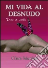 Mi vida al desnudo: Diario sin secretos. E-book. Formato EPUB ebook di Chus Sánchez