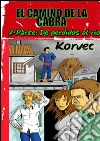 El Camino de la Cabra II: De perdidos al río. E-book. Formato EPUB ebook di Korvec