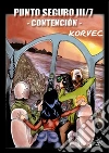 Punto Seguro III/7: Contención. E-book. Formato EPUB ebook di Korvec