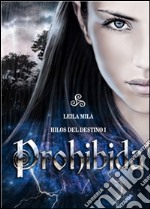 Prohibida: Hilos del destino I. E-book. Formato EPUB ebook