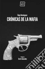 Crónicas de la mafiaCrónica negra. E-book. Formato EPUB ebook