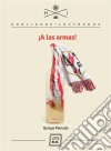 ¡A las armas!La relación entre un equipo, un barrio, un carácter y una ideología. E-book. Formato EPUB ebook di Quique Peinado