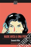 Nadie avisa a una putaLa historia de siete prostitutas contada sin tabús. E-book. Formato EPUB ebook