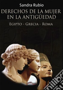 Derechos de la mujer en la antigüedad. E-book. Formato EPUB ebook di Sandra Rubio