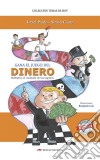 Gana el juego del dineroMultiplica el resultado de tus ingresos. E-book. Formato EPUB ebook