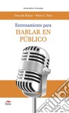 Entrenamiento para hablar en público. E-book. Formato EPUB ebook