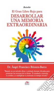 El gran Libro Rojo para desarrollar una Memoria ExtraordinariaGuía práctica. E-book. Formato EPUB ebook di Dr. Ángel Briones Barco